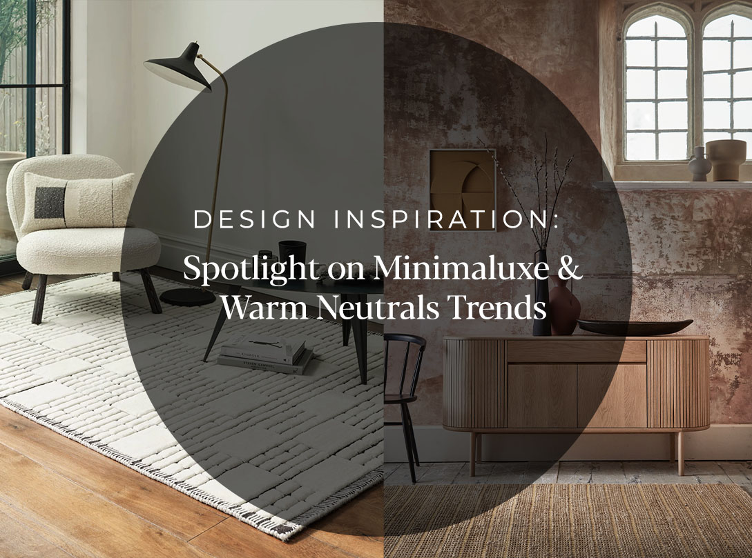 Design Inspiration: Minimaluxe and Warming Neutrals